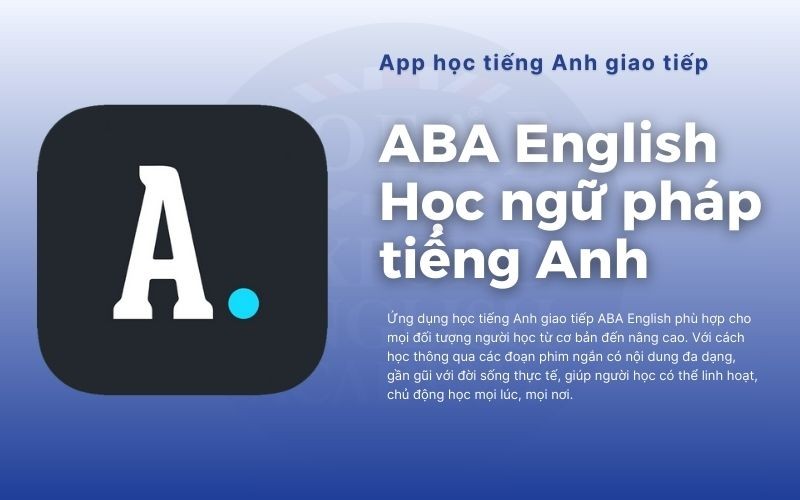 ABA English - App học tiếng Anh giao tiếp, ngữ pháp miễn phí