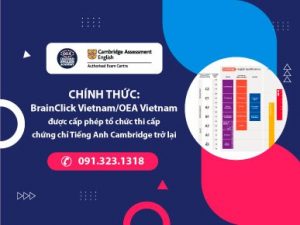 CHÍNH THỨC: BrainClick Vietnam/OEA Vietnam được cấp phép tổ chức thi cấp chứng chỉ Tiếng Anh Cambridge trở lại